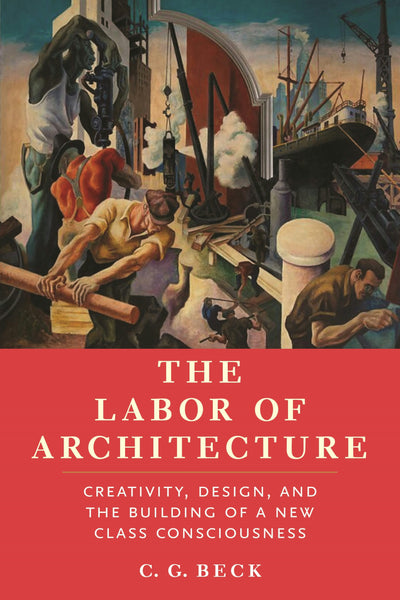 Cover image for The Labor of Architecture, isbn: 9781685901394