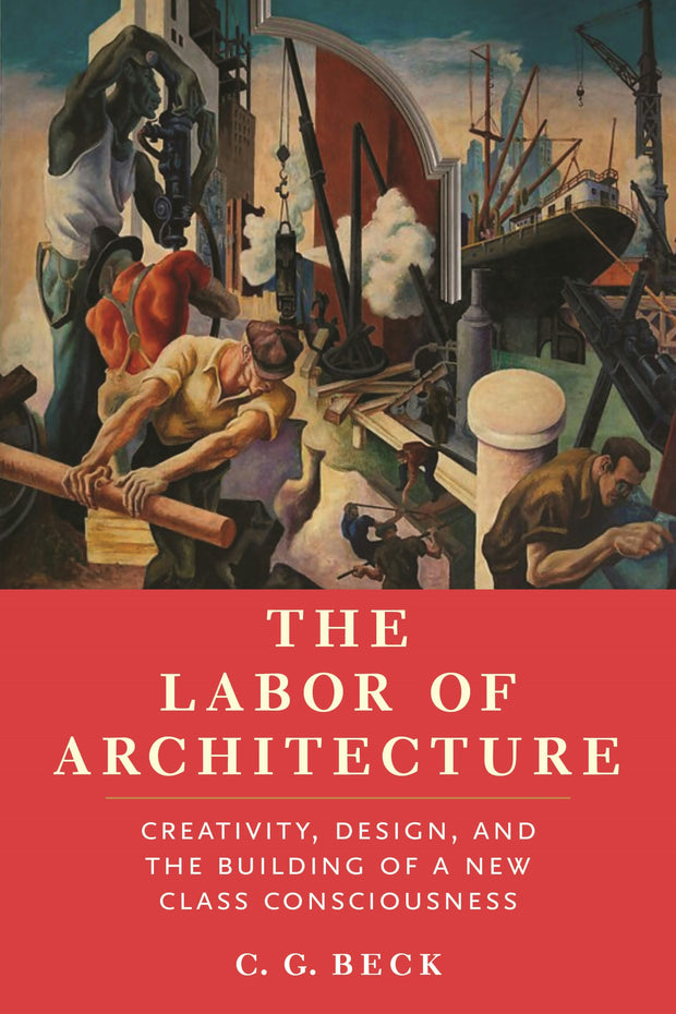 Cover image for The Labor of Architecture, isbn: 9781685901400