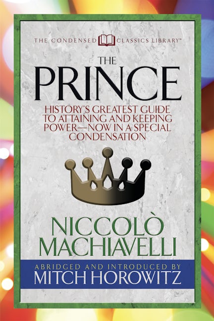 Book cover image for The Prince (Condensed Classics) ISBN: 9781722500252