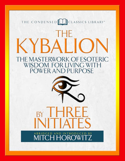 The Kybalion (Condensed Classics)