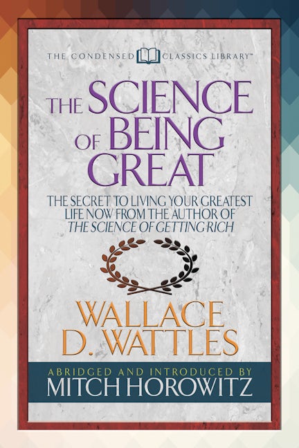 Book cover image for The Science of Being Great (Condensed Classics) ISBN: 9781722500474