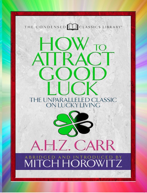 Book cover image for How to Attract Good Luck (Condensed Classics) ISBN: 9781722500504
