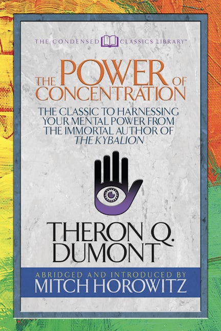 The Power of Concentration (Condensed Classics)