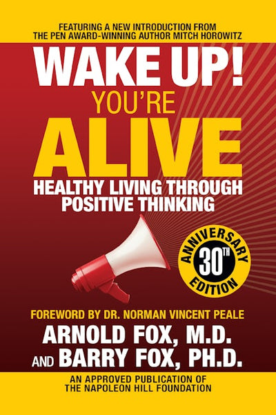 Wake Up! You're Alive: Healthy Living Through Positive Thinking