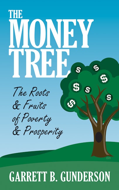 Book cover image for The Money Tree: The Roots & Fruits of Poverty & Prosperity ISBN: 9781722501228