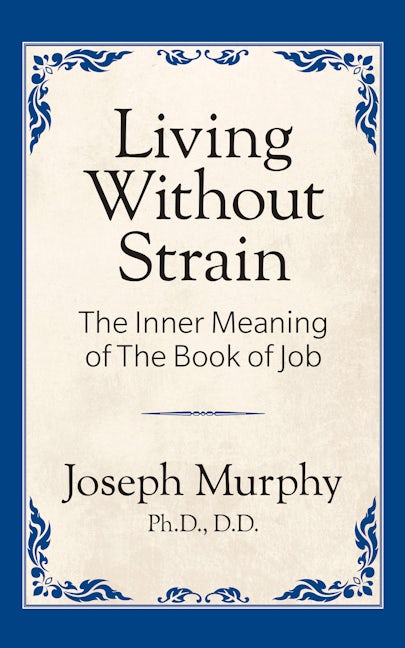 Book cover image for Living Without Strain: The Inner Meaning of the Book of Job ISBN: 9781722501303