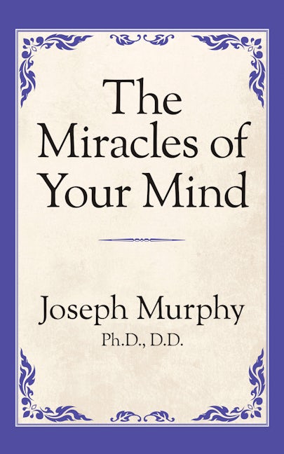 Book cover image for The Miracles of Your Mind ISBN: 9781722501433
