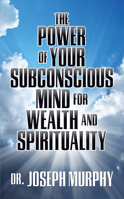 Book cover image for The Power of Your Subconscious Mind for Wealth and Spirituality ISBN: 9781722502799