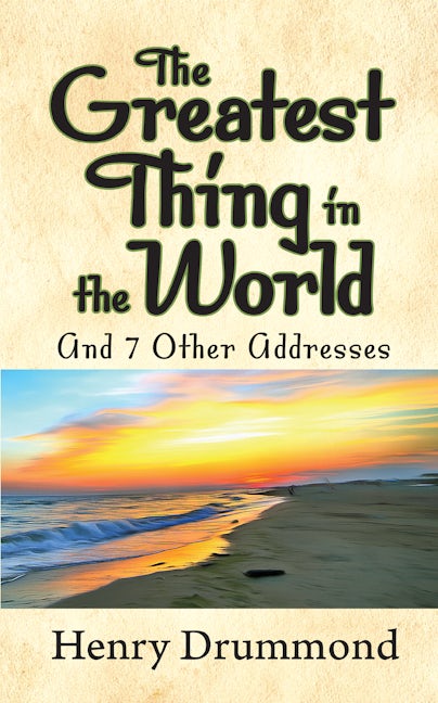 Book cover image for The Greatest Thing in the World and 7 Other Addresses ISBN: 9781722502812
