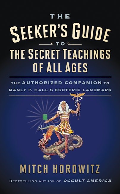 The Seeker's Guide to the Secret Teachings of All Ages