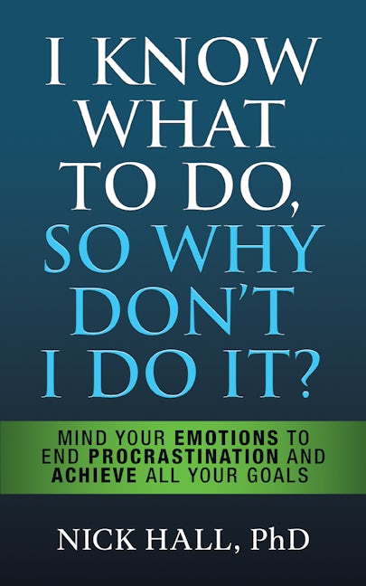 Book cover image for I Know What to Do So Why Don't I Do It? - Second Edition ISBN: 9781722505707