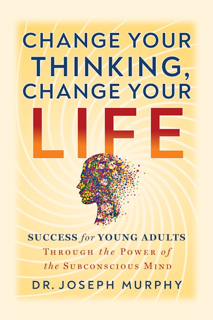 Book cover image for Change Your Thinking, Change Your Life ISBN: 9781722506032