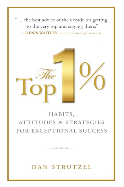 Book cover image for The Top 1%: Habits, Attitudes & Strategies For Exceptional Success ISBN: 9781722510077