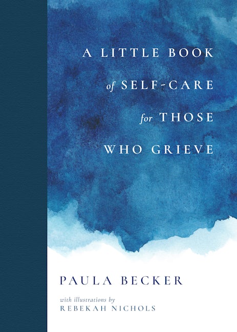 Cover image for A Little Book of Self-Care for Those Who Grieve ISBN 9781736357965