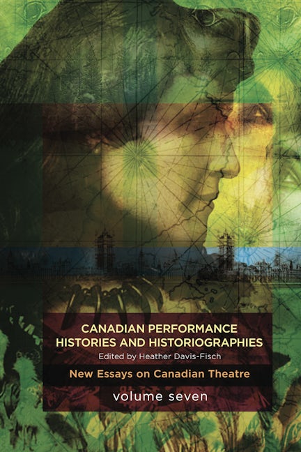 Book cover image for Canadian Performance Histories & Historiograpies ISBN: 9781770917750