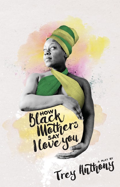 Book cover image for How Black Mothers Say I Love You ISBN: 9781770918023