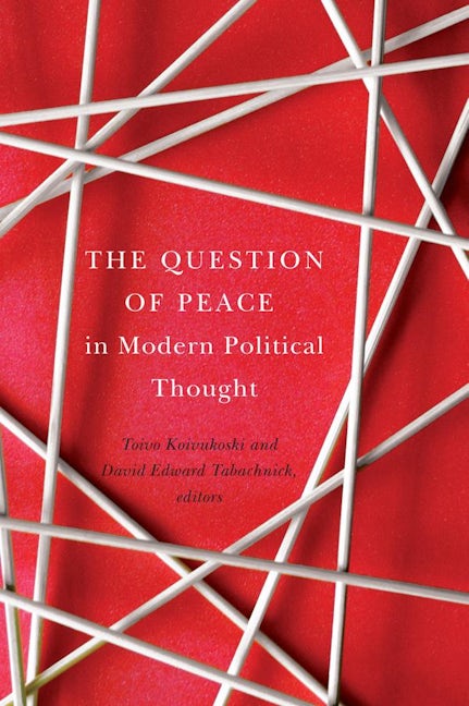 Book cover image for The Question of Peace in Modern Political Thought ISBN: 9781771121217