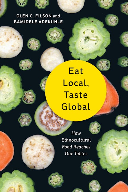 Book cover image for Eat Local, Taste Global ISBN: 9781771123136