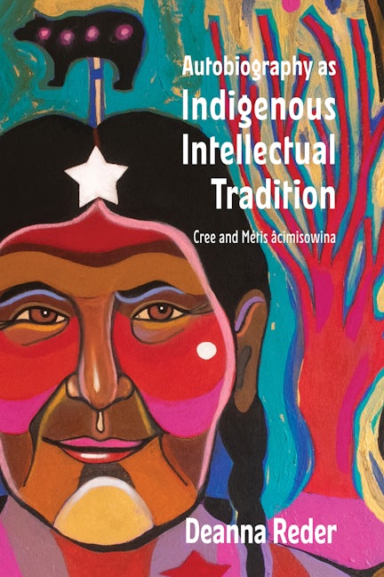 Book cover image for Autobiography as Indigenous Intellectual Tradition ISBN: 9781771125543