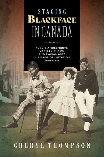 Cover image for Staging Blackface in Canada, isbn: 9781771127011