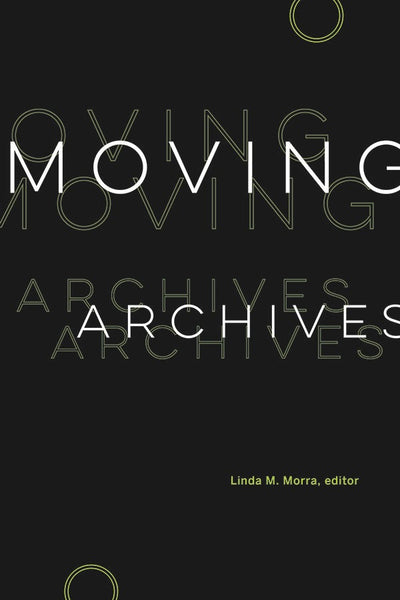 Cover image for Moving Archives, isbn: 9781771127134