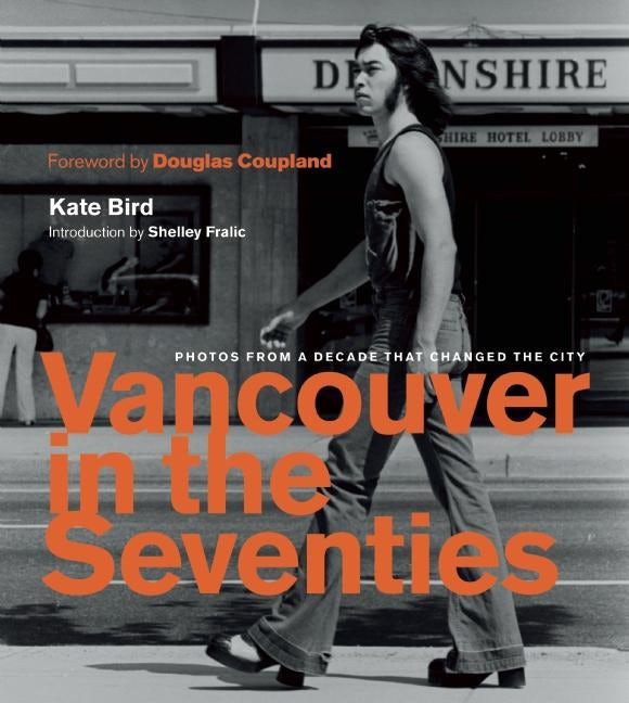 Book cover image for Vancouver in the Seventies ISBN: 9781771642408