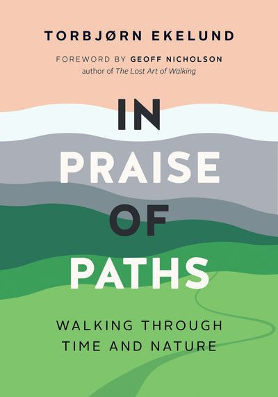Cover image for In Praise of Paths, isbn: 9781771644969