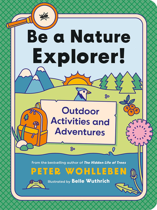 Cover image for Be a Nature Explorer!, isbn: 9781771649704