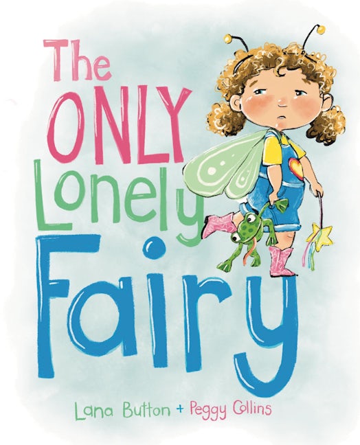 Book cover image for The Only Lonely Fairy ISBN: 9781772783025