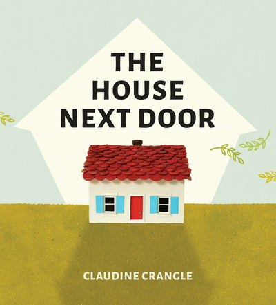 Cover image for The House Next Door, isbn: 9781773063683