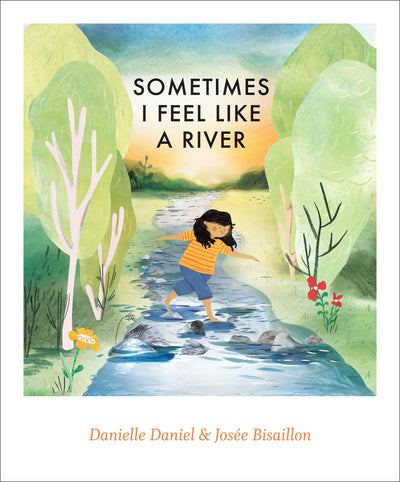 Cover image for Sometimes I Feel Like a River, isbn: 9781773066950