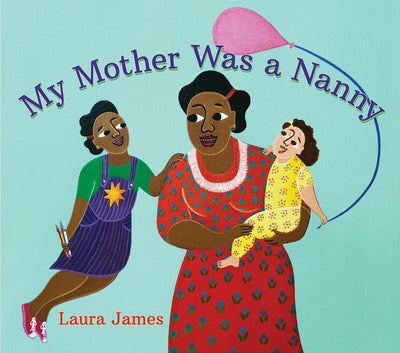 Cover image for My Mother Was a Nanny, isbn: 9781773068305