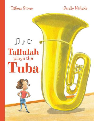 Cover image for Tallulah Plays the Tuba, isbn: 9781773213071