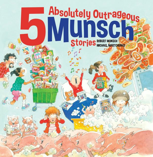 Cover image for 5 Absolutely Outrageous Munsch Stories, isbn: 9781773219394