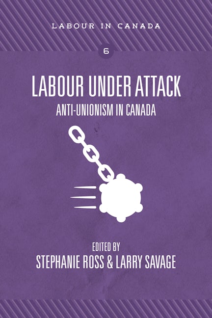 Book cover image for Labour Under Attack ISBN: 9781773630496