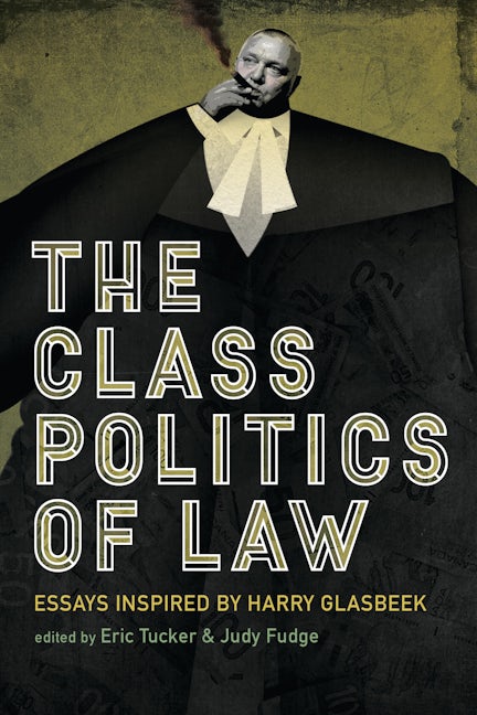 Book cover image for The Class Politics of Law ISBN: 9781773631004