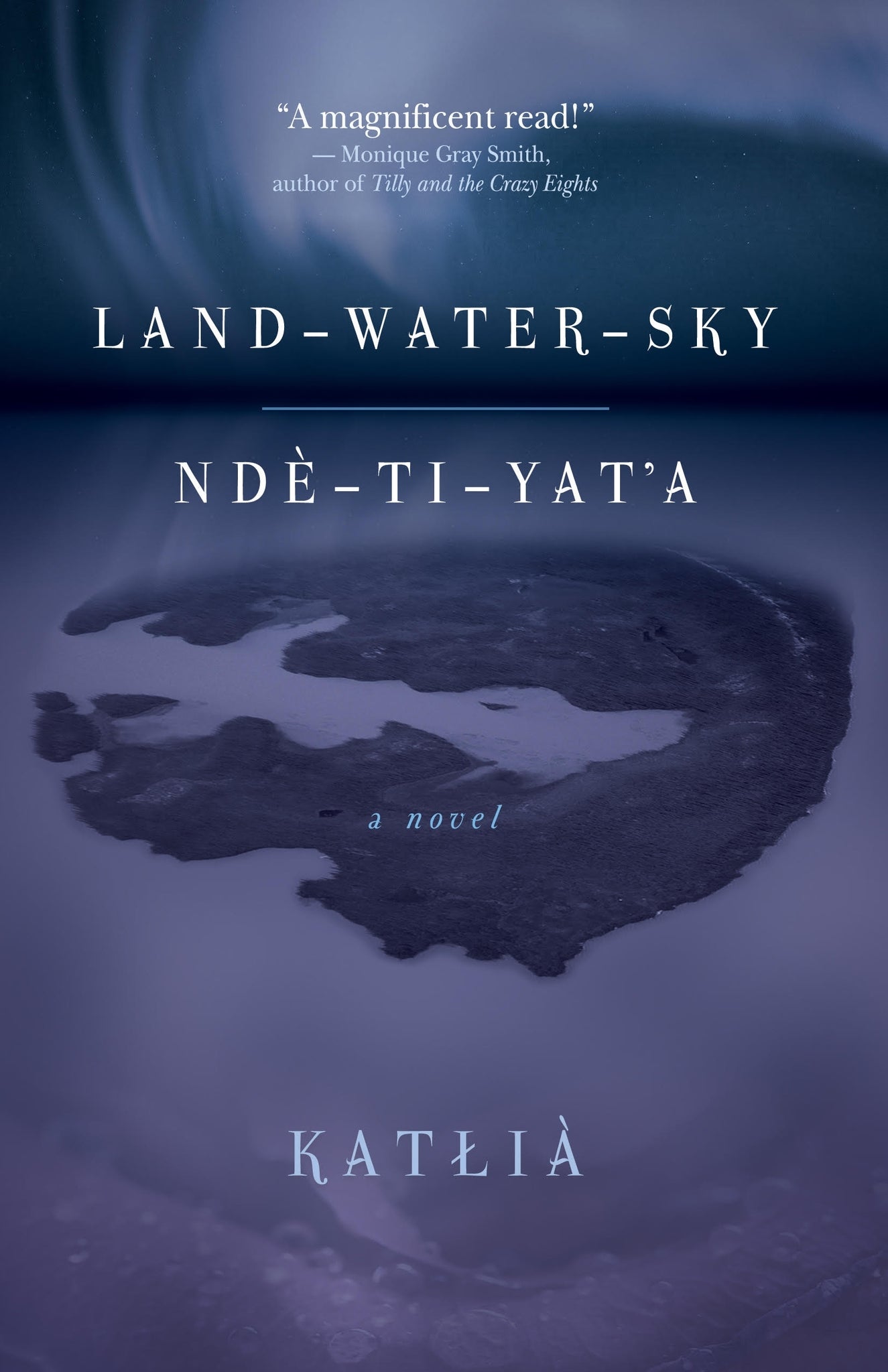 Cover image for Land-Water-Sky / Ndè-Tı-Yat’a ISBN 9781773632377
