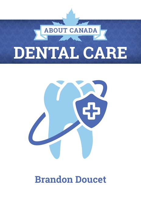 Book cover image for About Canada: Dental Care ISBN: 9781773635910