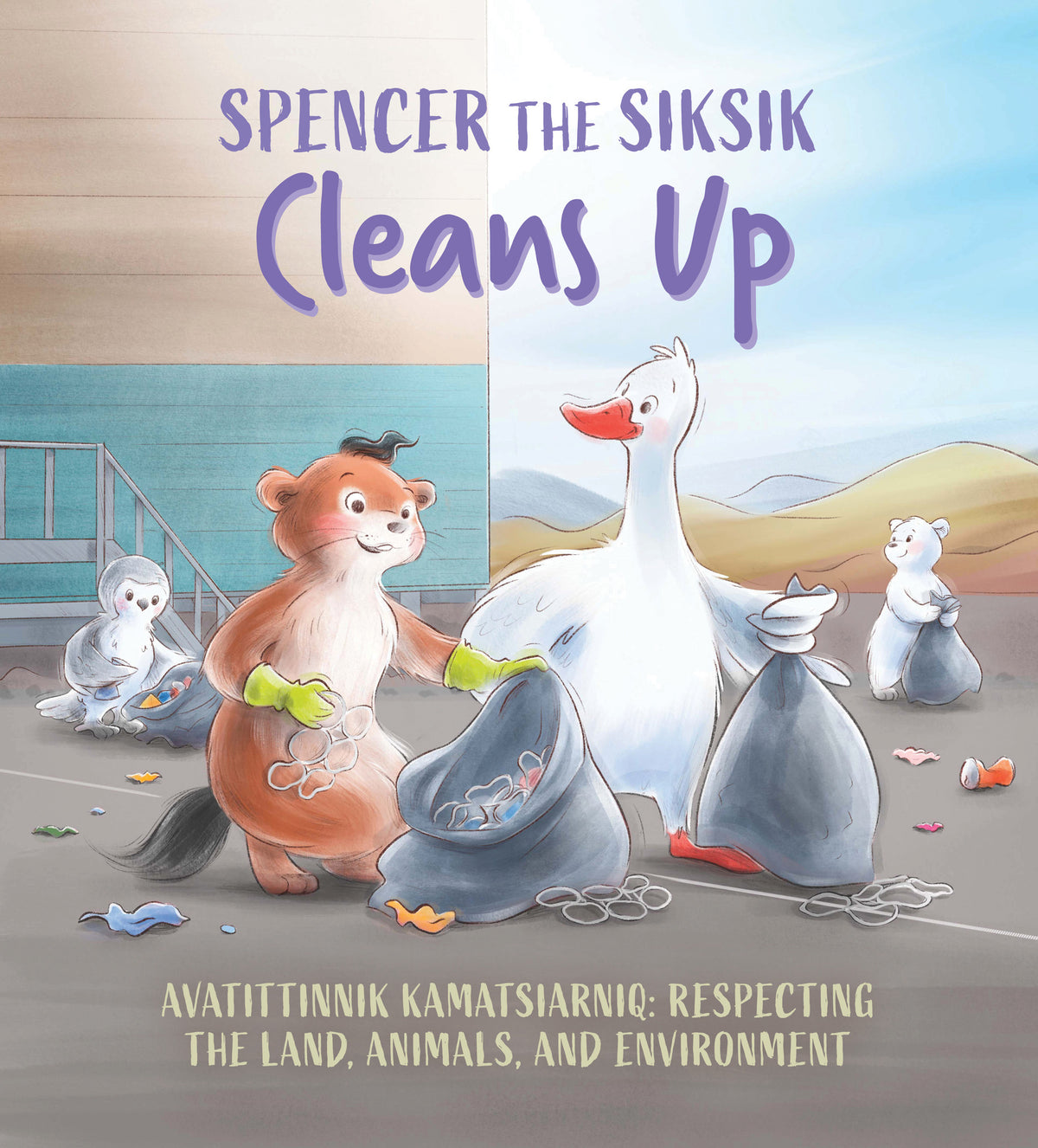 Cover image for Spencer the Siksik Cleans Up ISBN 9781774506820