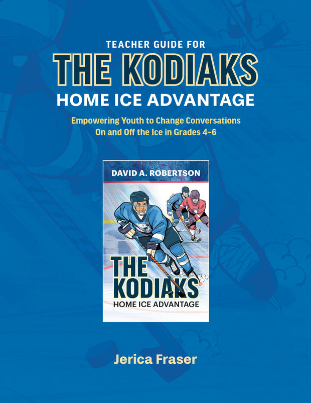 Cover image for Teacher Guide for The Kodiaks: Home Ice Advantage, isbn: 9781774921340