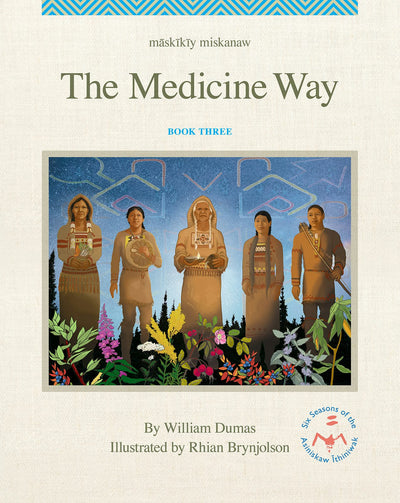 Cover image for Māskīkīy Miskanaw/The Medicine Way, isbn: 9781774921746