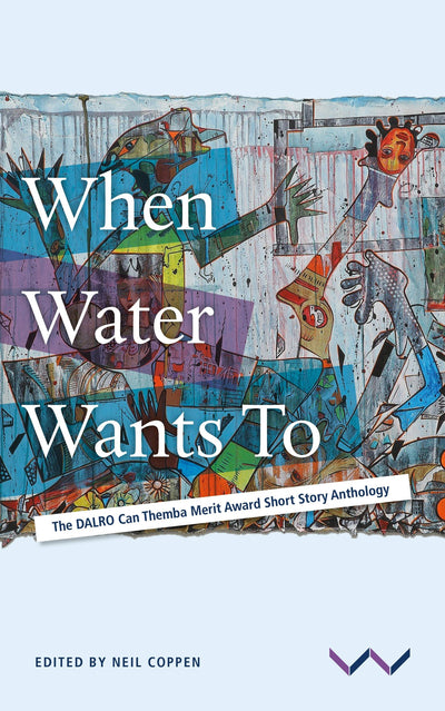 Cover image for When Water Wants To, isbn: 9781776149827