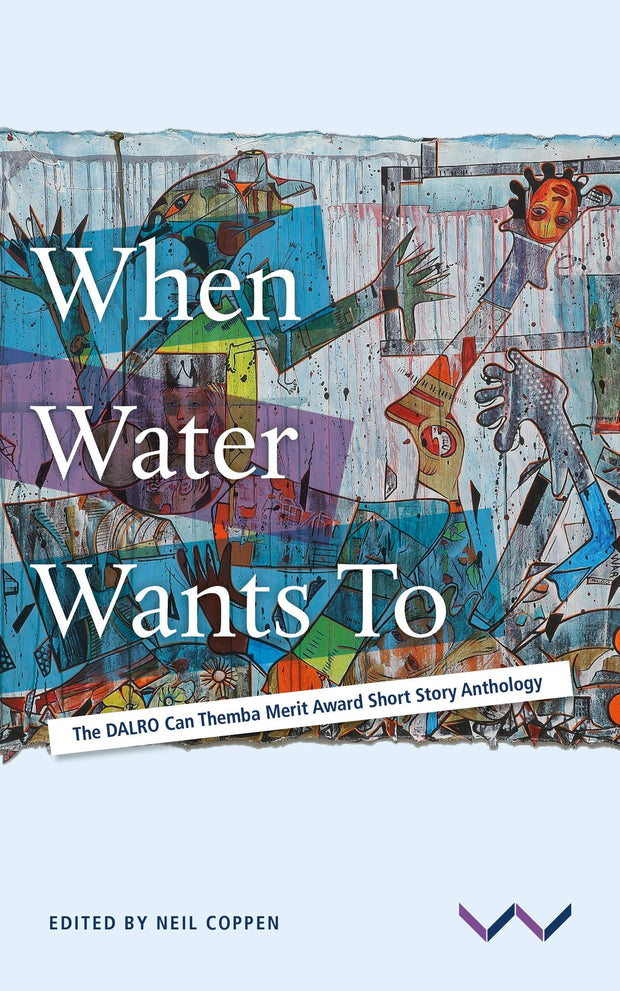 Cover image for When Water Wants To, isbn: 9781776149827