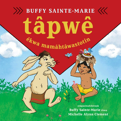 Cover image for tâpwê êkwa mamâhtâwastotin / Tapwe and the Magic Hat, Cree edition, isbn: 9781778400254