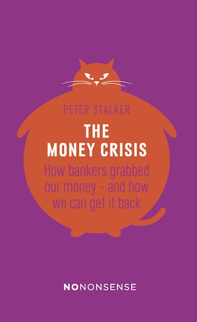 Book cover image for NoNonsense The Money Crisis ISBN: 9781780262413