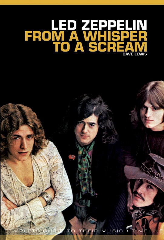 Book cover image for From A Whisper To A Scream: The Complete Guide To The Music Of Led Zeppelin ISBN: 9781780385471