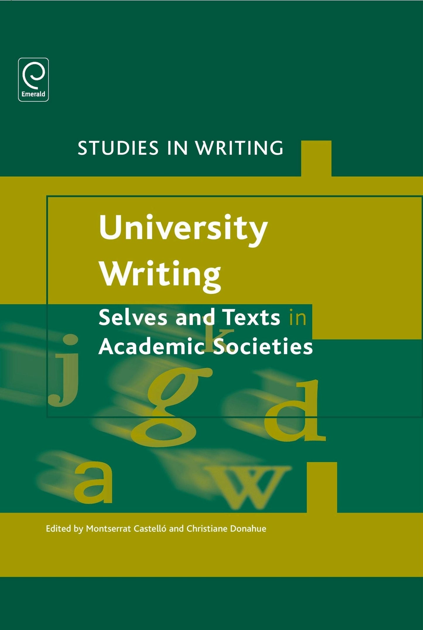 Book cover image for University Writing: Selves and Texts in Academic Societies ISBN: 9781780523866