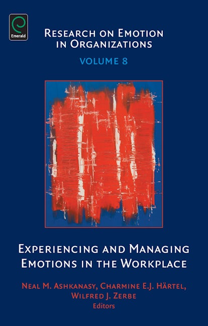 Book cover image for Experiencing and Managing Emotions in the Workplace ISBN: 9781780526768