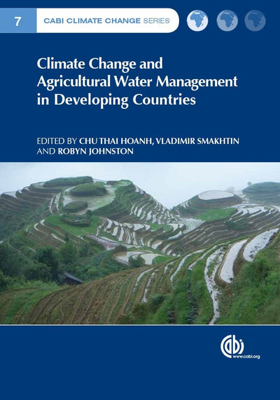 Cover image for Climate Change and Agricultural Water Management in Developing Countries, isbn: 9781780643663