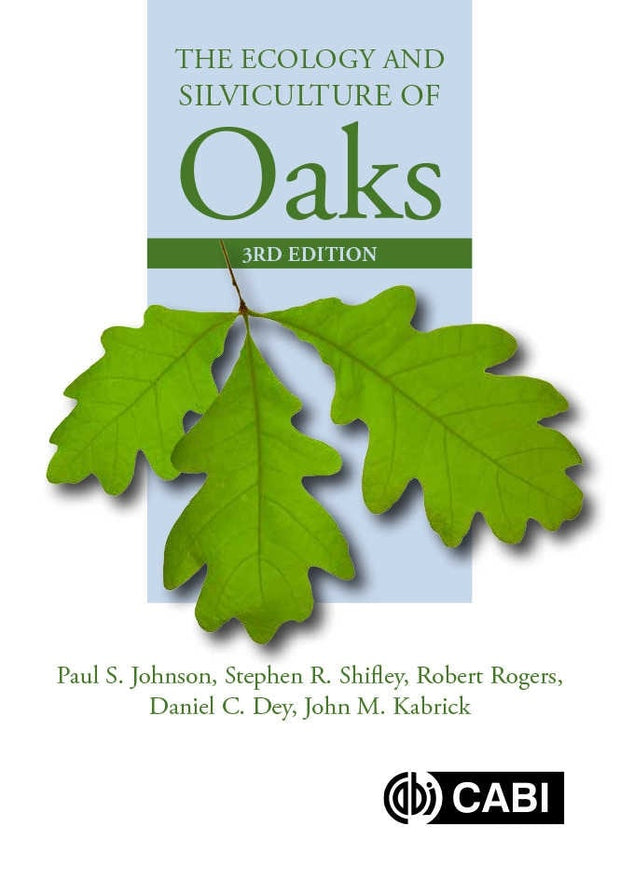 Cover image for Ecology and Silviculture of Oaks, The, isbn: 9781780647081